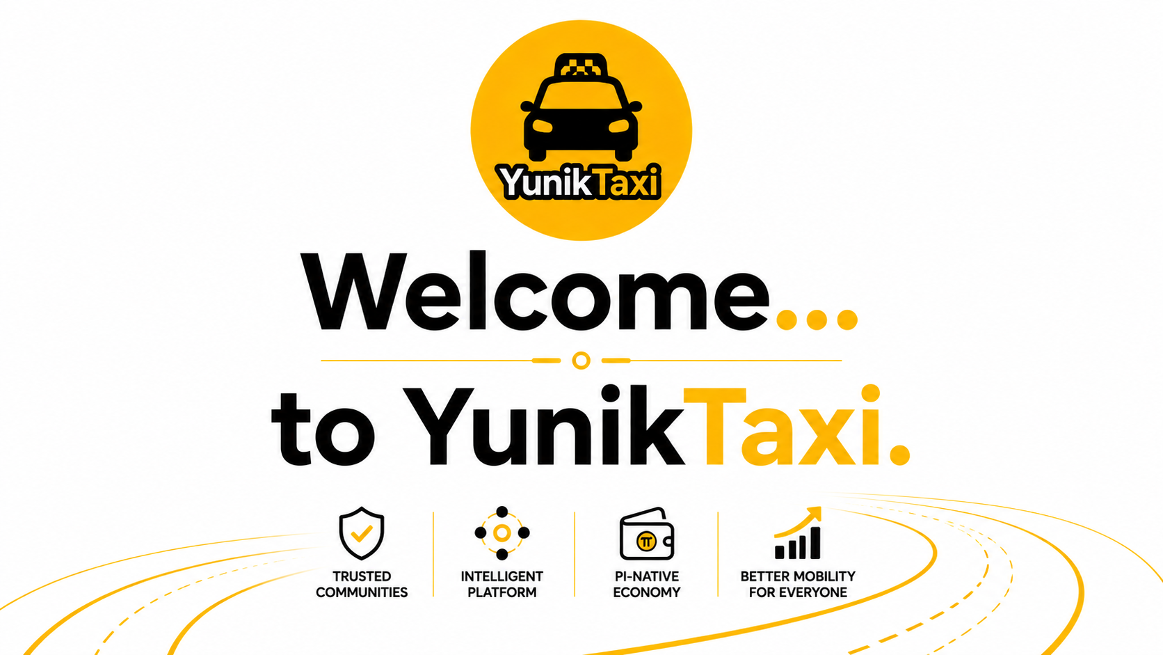 YunikTaxi welcome slide showing trusted communities, intelligent platform, Pi-native economy, and better mobility for everyone.